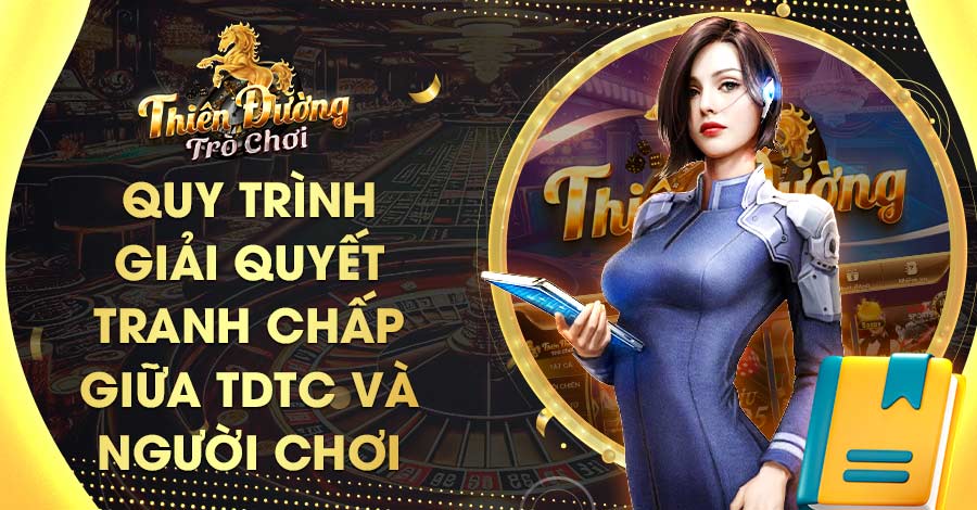 Cách Thiên Đường Trò Chơi xử lý tranh chấp